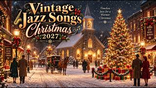 Vintage Christmas Jazz Songs 🎄 Cozy Holiday Ambience for a Peaceful Winter Evening