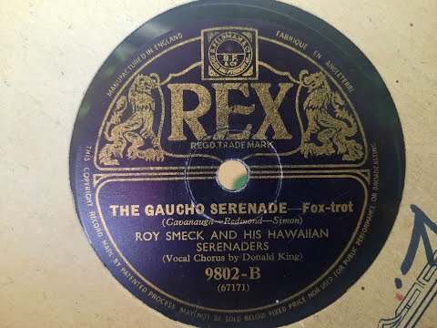 ROY SMECK AND HIS HAWAIIAN SERENADERS - The Gaucho Serenade (1940) 78RPM Foxtrot