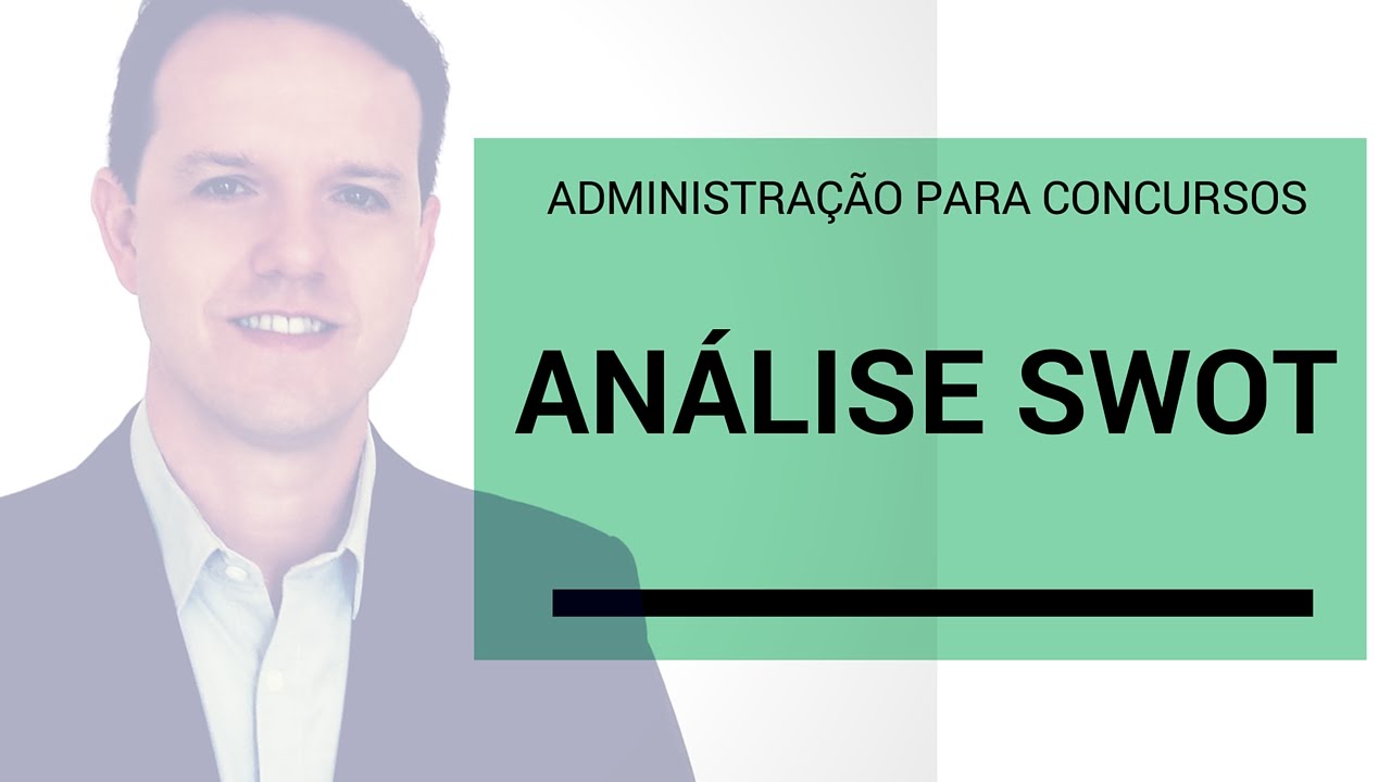 Analise Swot - Administração para Concursos