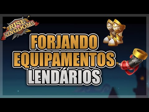 FORJANDO EQUIPAMENTOS PARA O XYANG YU | 23 EQUIPS LENDÁRIOS NA CONTA - RISE OF KINGDOMS