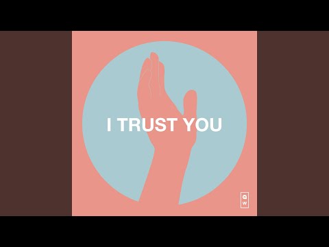 I Trust You