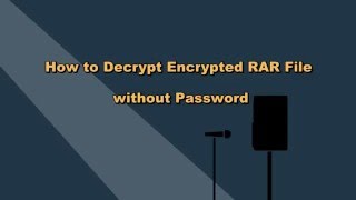 How to Decrypt Encrypted RAR File without Password