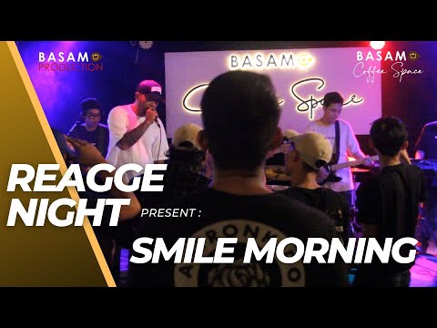 REGGAE NIGHT PARTY |  SMILE MORNING I BASAMO PRODUCTION I BASAMO COFFEE SPACE