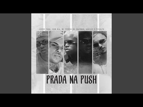 Prada na Push (feat. Dom Big, MC Pedrin do Engenha, Gabzzy & Peralta)
