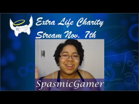 SpasmicGamer - Extra Life Charity Stream Nov 7th on Twitch!!!