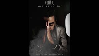 Rob C - Hustler&#39;s Music (Official Audio) Latest Hindi Rap Songs 2018