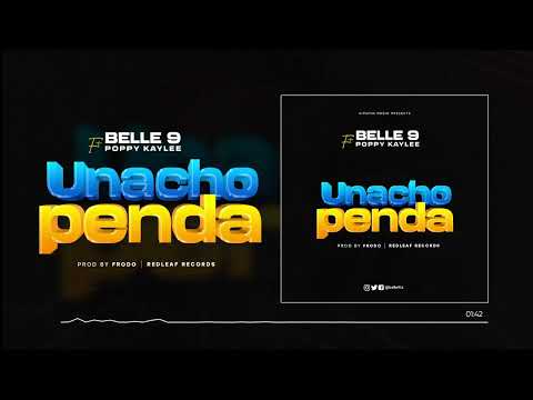 Belle 9 Ft  Poppy Kaylee  - Unachopenda (Official Audio)