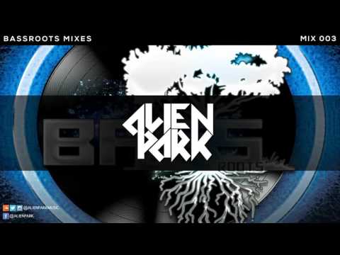Bassroots Mixes - 003 - AlienPark