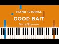 Good Bait (Nina Simone) - Piano Tutorial