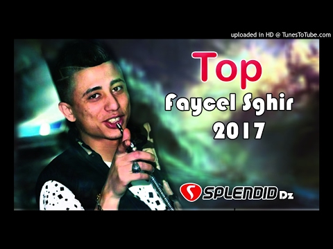TOP 2017 Cheb Faycel Sghir REMIX Vol 2 | أجمل ما غنى الشاب فيصل صغير ♥