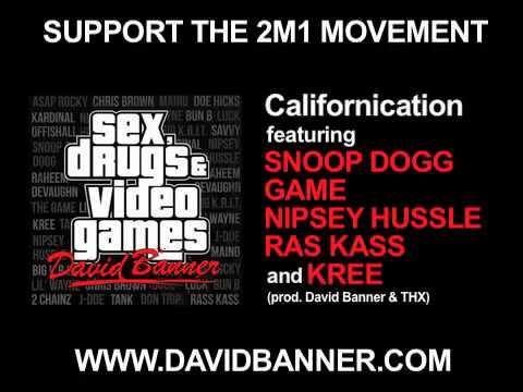 Californication ft  Snoop Dogg  Game  Nipsey Hussle  Kree & Ras Kass prod  David Banner & Thx