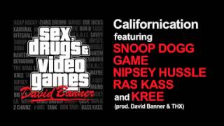 Californication ft  Snoop Dogg  Game  Nipsey Hussle  Kree &amp; Ras Kass prod  David Banner &amp; Thx