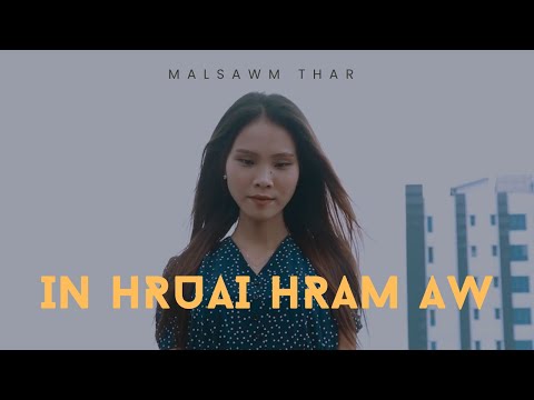 Mai Malsawm Thar - In Hruai Hram Aw (Official Music Video | Hla Thar 2023)