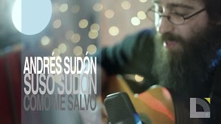 Andrés Sudón - Suso Sudón - Cómo me salvo