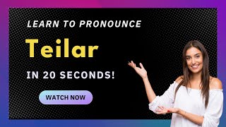 How to pronounce Teilar