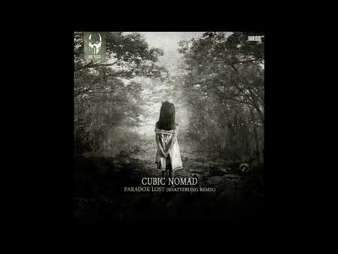 Cubic Nomad - Paradox Lost (Shatterling Remix)