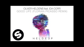 Oliver Heldens feat. Ida Corr - Good Life (Florian Picasso Remix)