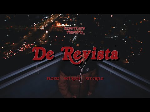 Not Kndy, Jey Child, ElDiez - De Revista (Videoclip Oficial)