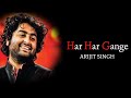 Arijit Singh: Har Har Gange | Lyrics | Batti Gul Meter Chalu | Sachet-parampara, Sidhhart-Garima