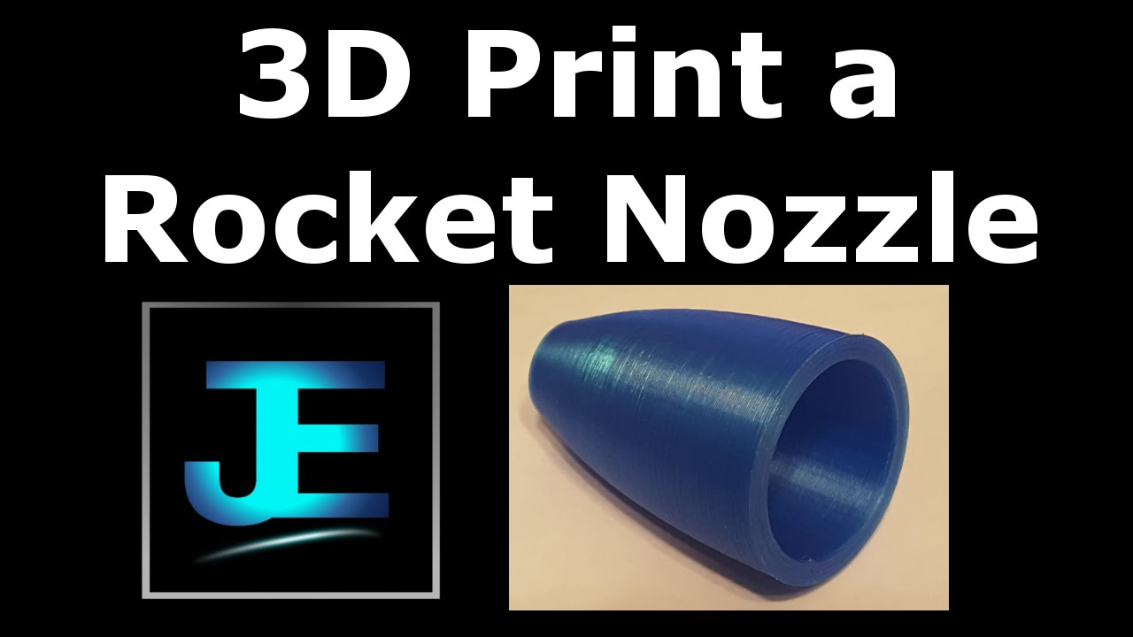 How To: 3D Print a Rocket Nozzle