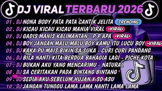 Download lagu DJ TIKTOK TERBARU 2026🎵DJ NONA BODY PATA PATA CANTIK JELITA🎵DJ KICAU KICAU KICAU MANIA || FULL ALBUM mp3
