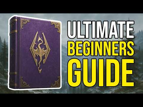 The Ultimate Skyrim Beginners Guide