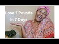 How To Lose 7 Pounds In 7 Days Video Fast Weight Loss Real Results No Exercise No Tea