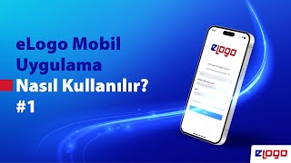 eLogo Mobil #1: eLogo Mobil Uygulama Nasıl Kullanılır?