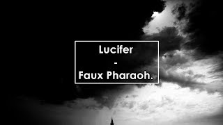Lucifer - Faux Pharaoh (Lyrics / Letra)
