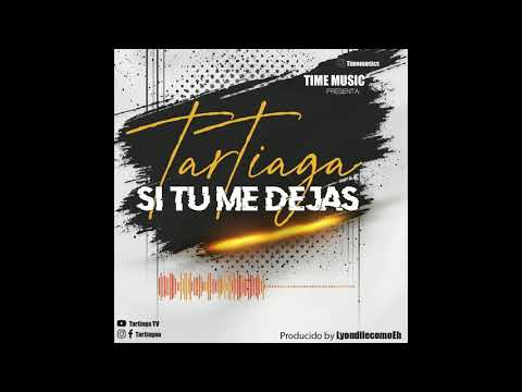 Tartiaga - Si tu me dejas (Audio Oficial)