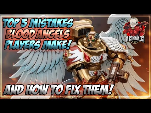 Become A Better Blood Angels Player By Fixing These Tactical Mistakes!