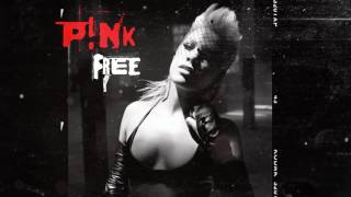 P!nk - Free (Previously Unreleased Track)