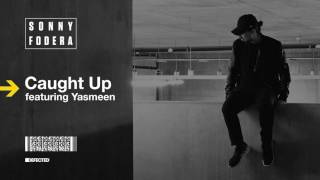 Sonny Fodera featuring Yasmeen 'Caught Up' (Kings Of Tomorrow Remix)