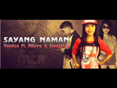 sayang naman - veniice Ft. mhyre & smuggLaz