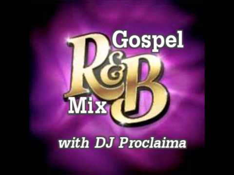 R&B Gospel Music Mix - DJ Proclaima Gospel R&B Radio Show