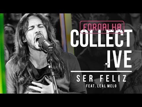Ser Feliz // Leal Melo - Fornalha Collective