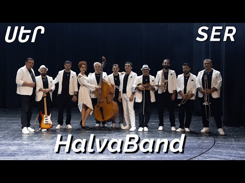 Halva Band - SER / ՍԵՐ / ЛЮБОВЬ