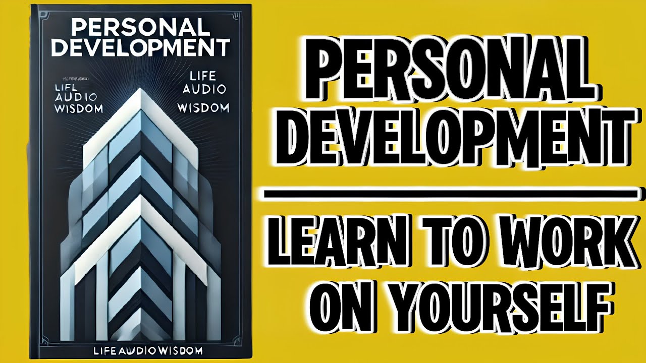 Personal Development: Learn to Work on Yourself (Audiobook)