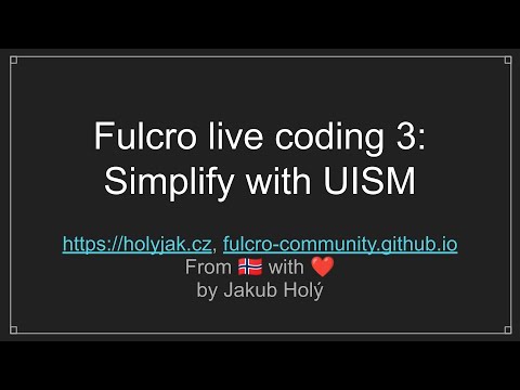 Fulcro live coding 3 - Simplify with UISM