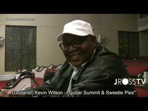 James Ross @ (Guitarist) Kevin Wilson - "Guitar Summit & Sweetie Pies" - (St Louis) www.Jross-tv.com