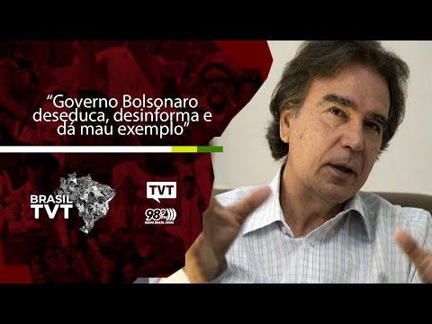 “Governo Bolsonaro deseduca, desinforma e dá mau exemplo”