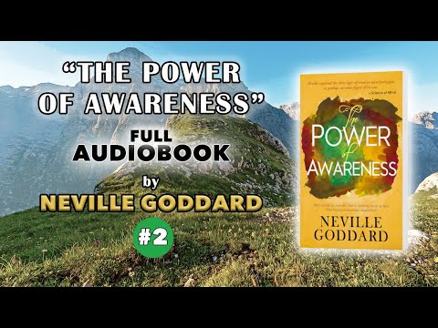 THE POWER OF AWARENESS Neville Goddard AUDIOBOOK [FULL] Part 2