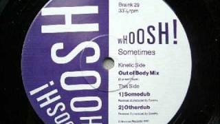 Whoosh - Sometimes (Out Of Body Mix)