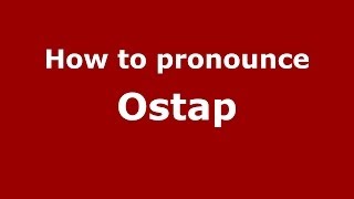 How to pronounce Ostap