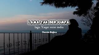 Download lagu Lama tak berjumpa lagu yaqai versi india_-_Remix_Beljicx mp3