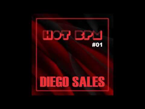 Diego Sales - HOT BPM @ PODCAST #001