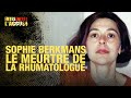 Faites Entrer l'Accusé : Sophie Berkmans - Le meurtre de la rhumatologue