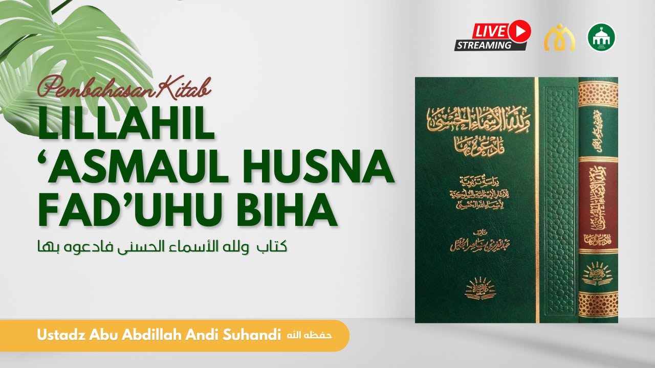 [LIVE] Simak Sekarang!   Pembahasan: KITAB LILLAHIL ‘ASMAUL HUSNA FAD’UHU BIHA …