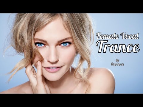 Female Vocal Trance | The Voices Of Angels #16