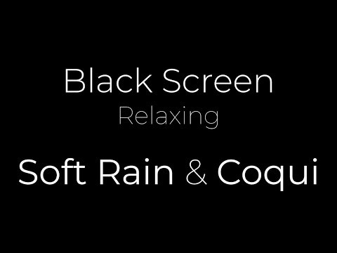 10h COQUI and SOFT RAIN Sounds | BLACK SCREEN | Sleep and Relaxation | Nature Sounds